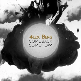 Come Back Somehow by 4lex Berg