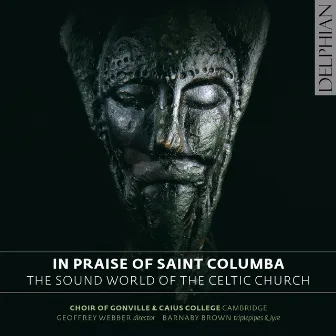 In Praise of St. Columba: The Sound World of the Celtic Church by Geoffrey Webber