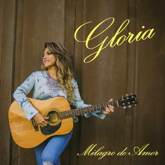 Milagro de Amor by Gloria