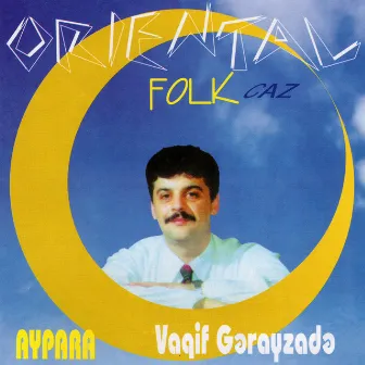 Oriental (Folk-Caz) by Vaqif Gərayzadə