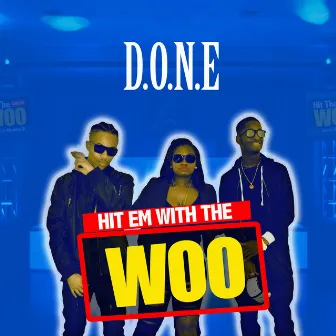 Hit Em with the Woo (feat. Queen P) by D.O.N.E