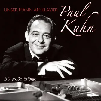 Unser Mann am Klavier by Paul Kuhn