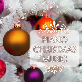 Piano Christmas Music - The Best Background Songs for Your Holidays by Unknown Artist