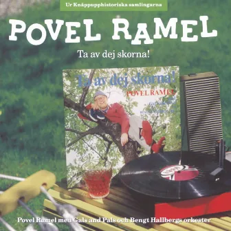 Ta av dej skorna! Povel Ramel med Gals and Pals och Bengt Hallbergs orkester by Povel Ramel