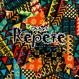 Repete by Chibyk