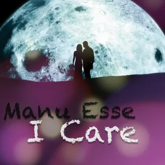 I Care by Manu Esse