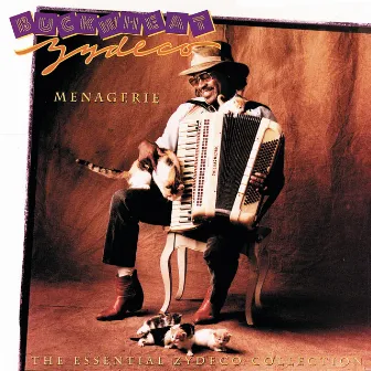 Menagerie: The Essential Zydeco Collection by Buckwheat Zydeco