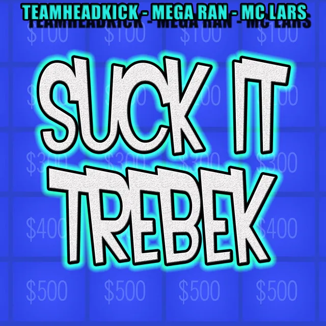 Suck It Trebek (feat. Mega Ran & MC Lars)