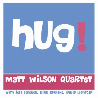 Hug! by Matt Wilson