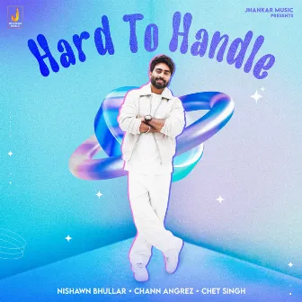 Hard To Handle - Single by Chann Angrez