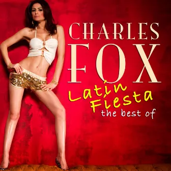 Latin Fiesta - The Best Of by Charles Fox