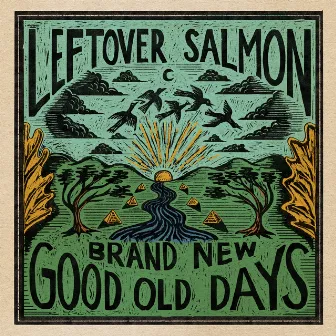 Brand New Good Old Days by Leftover Salmon