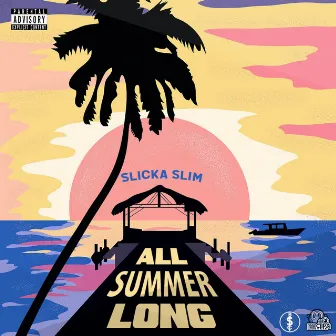 All Summer Long by Slicka Slim