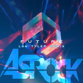 The Future (Lon Tyler Remix) by AsRock