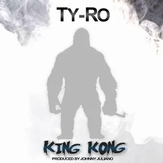 King Kong by Ty-Ro