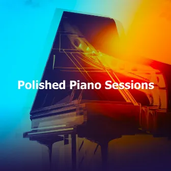 Polished Piano Sessions by Restaurant Jazz Music Universe