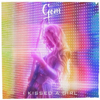 I Kissed a Girl by GEM