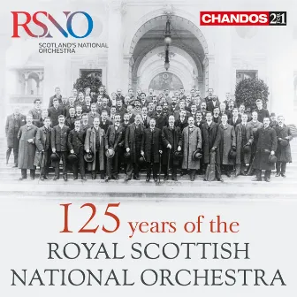 125 Years of the Royal Scottish National Orchestra by Royal Scottish National Orchestra and Chorus