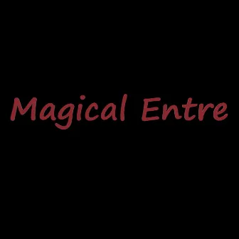 Magical Entre by Vamp