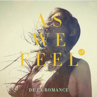 As We Feel by De La Romance