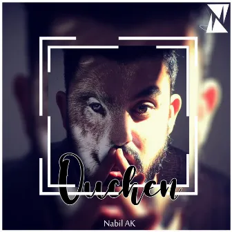 Ouchen by NABIL AK