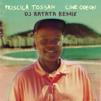 Cine Odeon (DJ Batata Remix) by Priscila Tossan