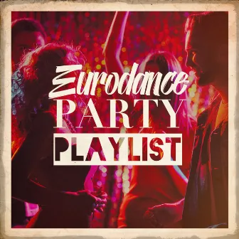 Eurodance Party Playlist by Eurodance Addiction