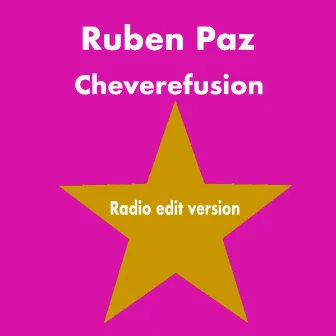 Cheverefusion (Radio Edit Version) by Ruben Paz