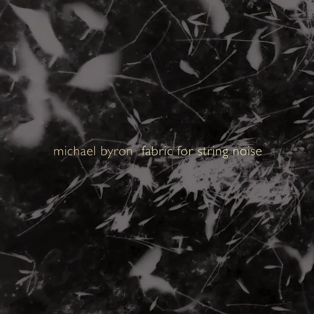 Michael Byron: Fabric for String Noise