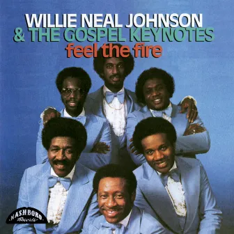 Feel The Fire by Willie Neal Johnson & The Gospel Keynotes