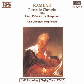 Rameau: Pieces De Clavecin / Cinq Pieces / La Dauphine by Alan Cuckston