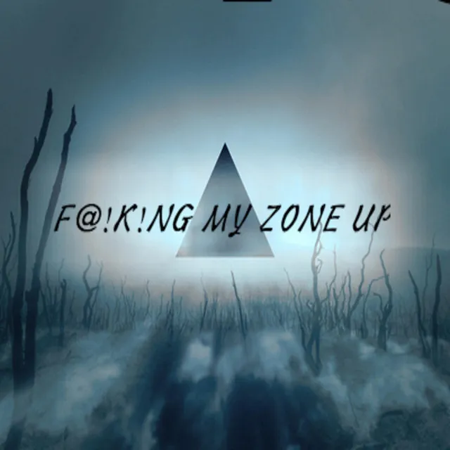 Fucking My Zone Up