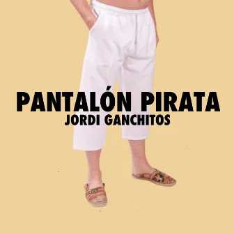 Pantalón Pirata by Jordi Ganchitos