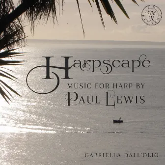 Harpscape: Music for Harp by Paul Lewis by 