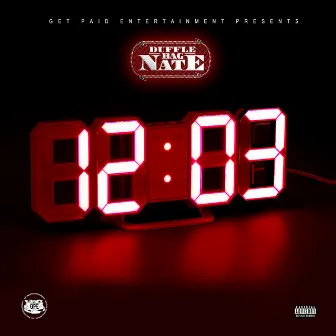 12:03 by DuffleBag Nate