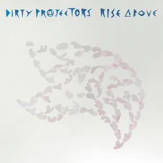 Rise Above by Dirty Projectors