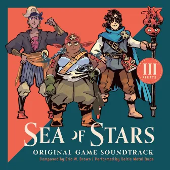 Sea Of Stars - Original Soundtrack (Disc III: Pirate) by Celtic Metal Dude