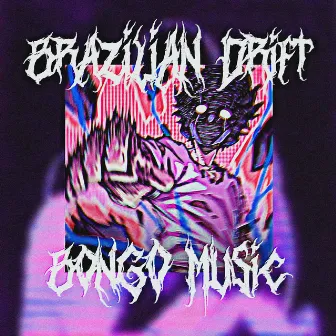 BRAZILIAN DRIFT by Bongo Music