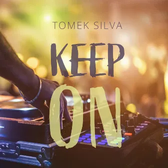 Keep On (Radio Mix) by Tomek Silva