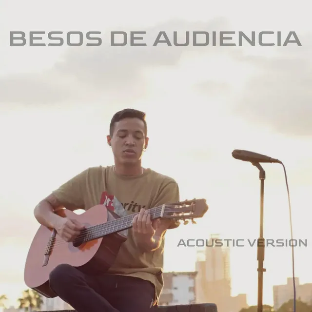 Besos de Audiencia - Acoustic Version