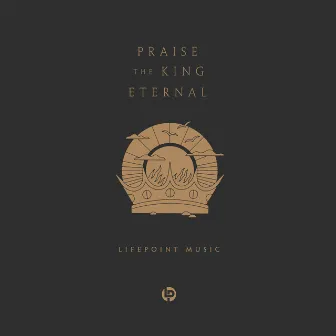 Praise the King Eternal – Live by LifePoint Music