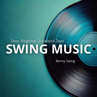 Swing Music: Jazz, Ragtime, Dixieland Jazz by 