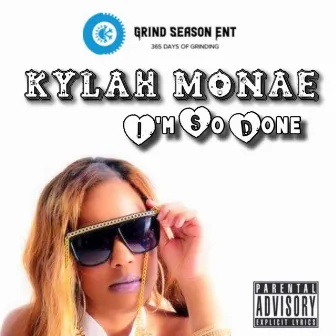 I'm So Done by Kylah Monae