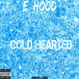 Cold Hearted by E. Hood