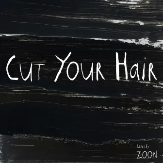 Cut Your Hair (Zoon Remix) by Status/Non-Status