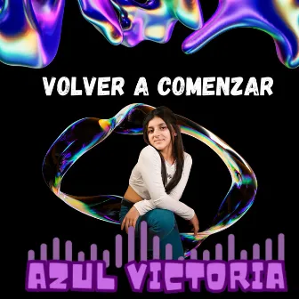 Volver a Comenzar (Cover) by Azul victoria