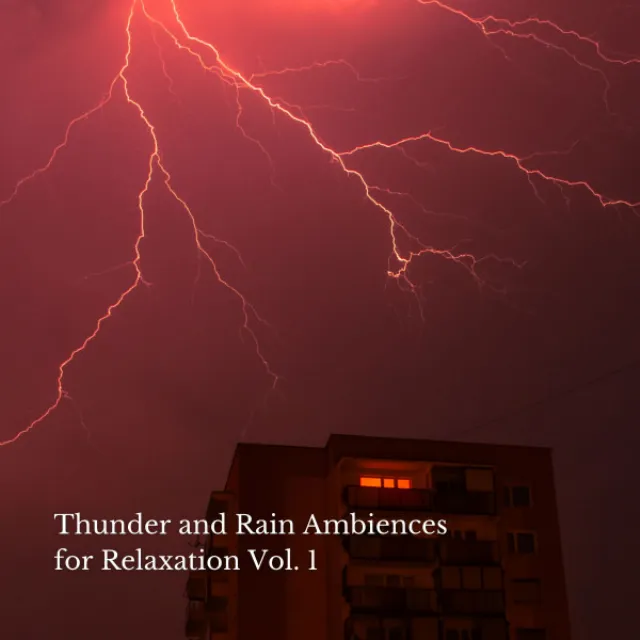 Thunder and Rain Ambiences for Relaxation Vol. 1