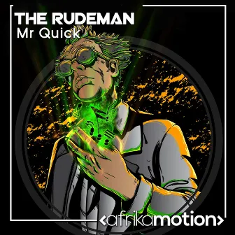 Mister Quick by The Rudeman