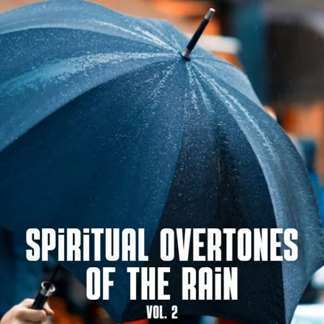 Spiritual Overtones of the Rain Vol. 2