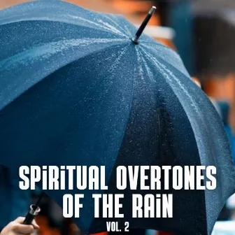 Spiritual Overtones of the Rain Vol. 2 by The Sleep Aids